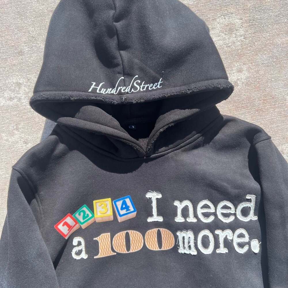 HundredStreet I Need A 100 More Graphic Hoodie